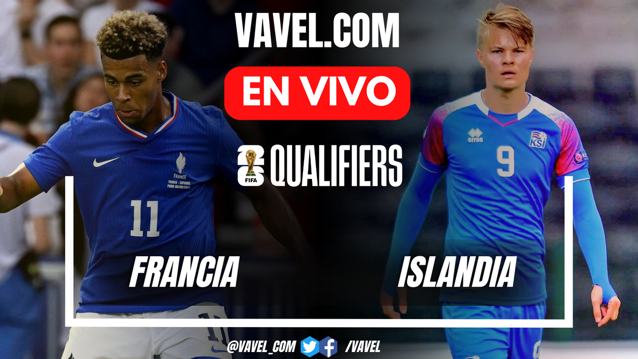 Francia Vs Islandia EN VIVO: Minuto A Minuto, Eliminatorias Mundial 2026